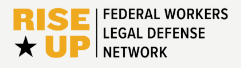 RISE UP | Federal Workers Legal Defense Network RISE UP | Federal Workers Legal Defense Network